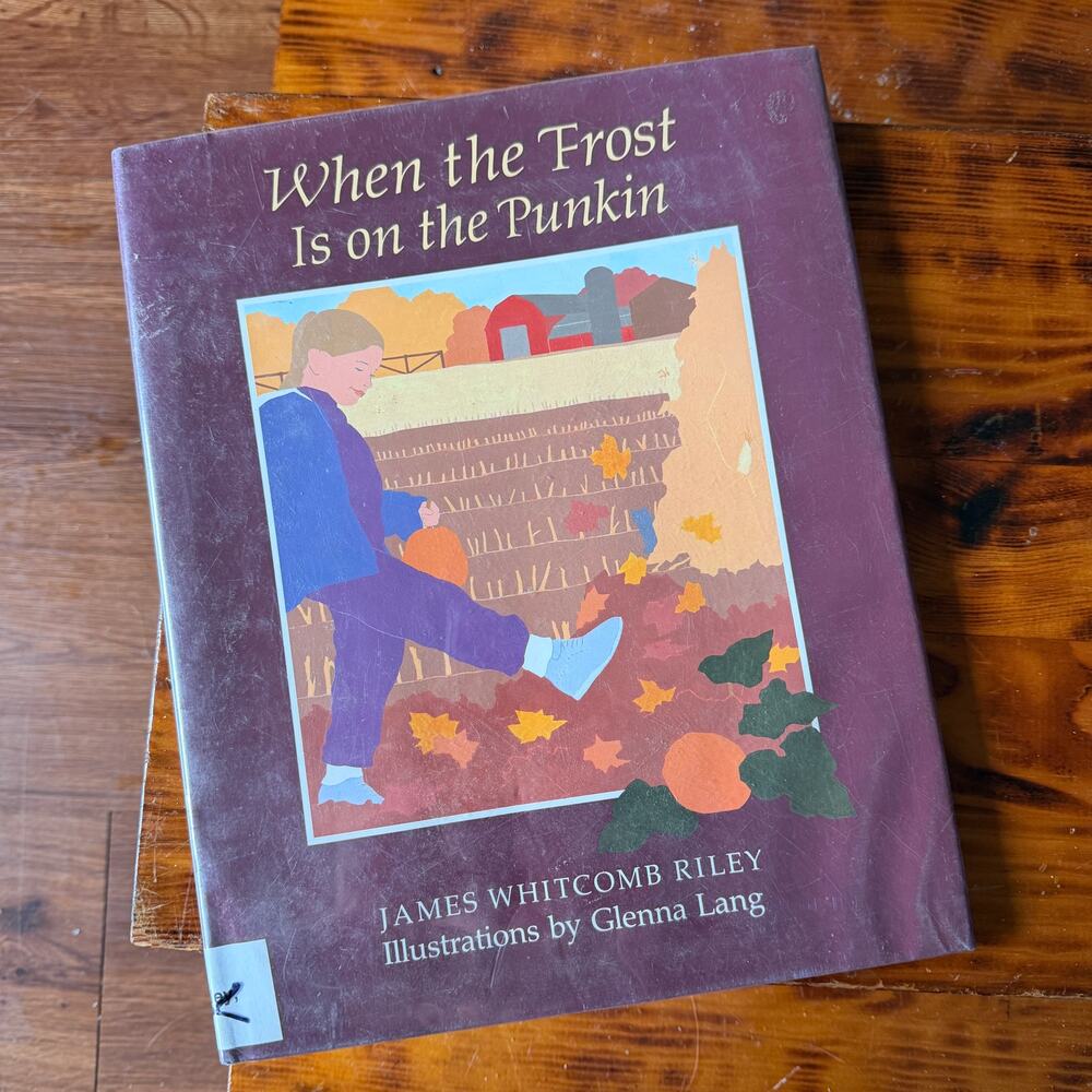 Vintage 1999 When The Frost Is On The Punkin Hardcover Book